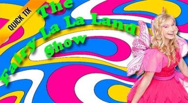 The Fairy La La Land Show - Quick Tix