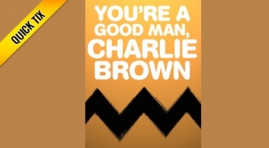 You're A Good Man Charlie Brown - Quick Tix