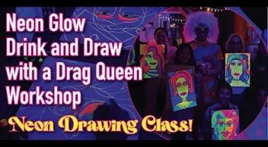 Neon Glow Drink And Draw With A Drag Queen Workshop